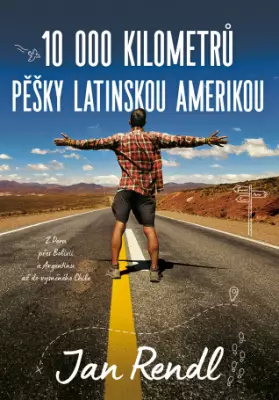 10 000 kilometrů pěšky Latinskou Amerikou - Jan Rendl - e-kniha