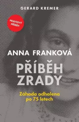 Anna Franková Příběh zrady -- Záhada odhalena po 75 letech